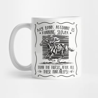 Funny Derby Quote Horse racing Mug